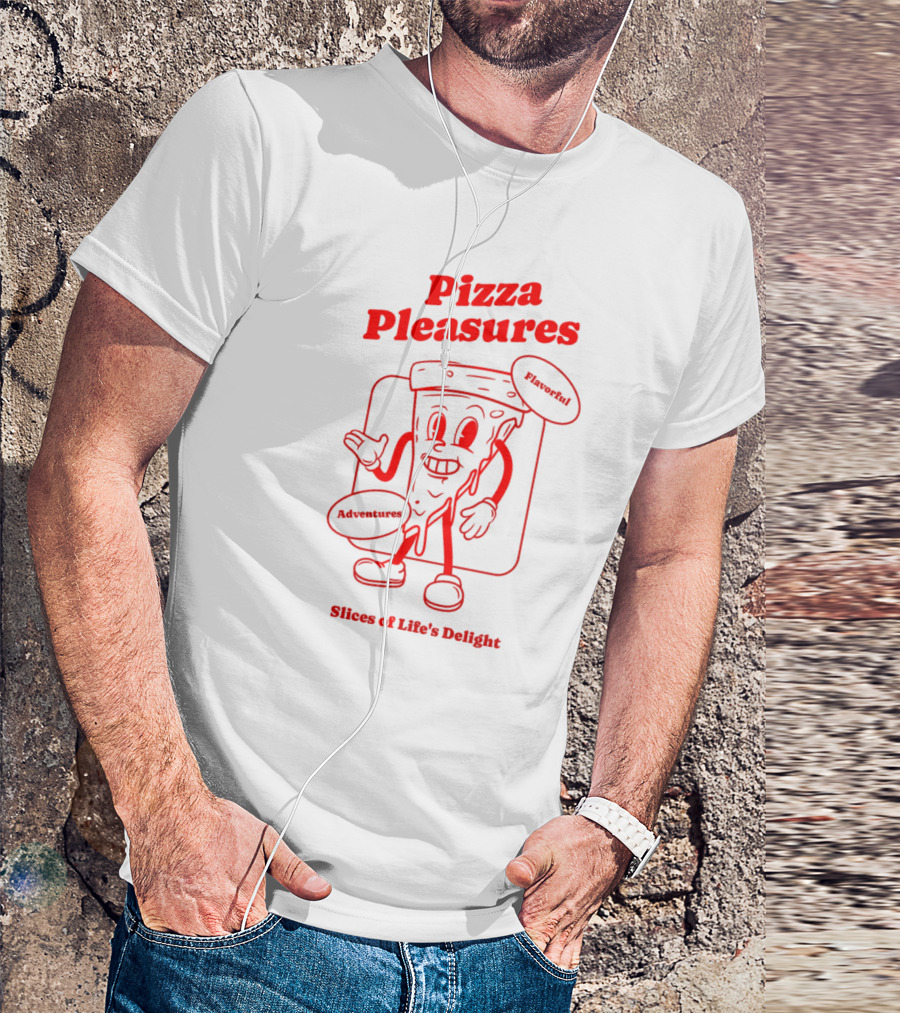 Pizza Pleasures Flavorful Adventures Slices Of Life's Delight T-Shirt