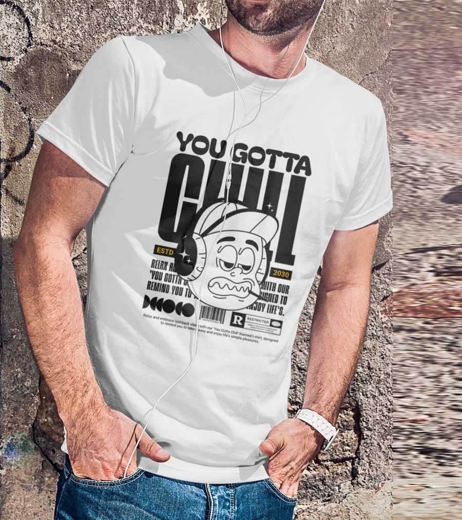 YOU GOTTA CHILL ESTD 2030 Headphones Cartoon Face T-Shirt