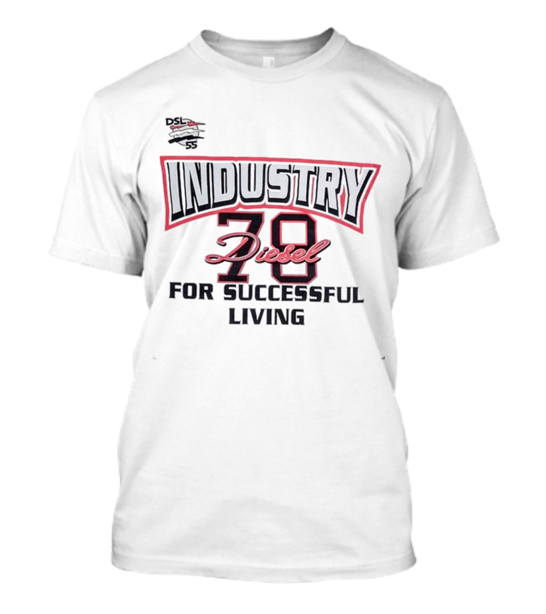 Industry 78 Diesel DSL 55 For Successful Living T-Shirt