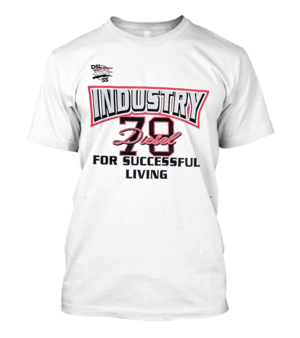 Industry 78 Diesel DSL 55 For Successful Living T-Shirt