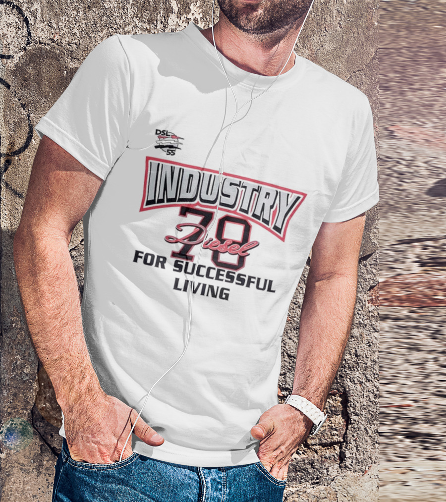 Industry 78 Diesel DSL 55 For Successful Living T-Shirt