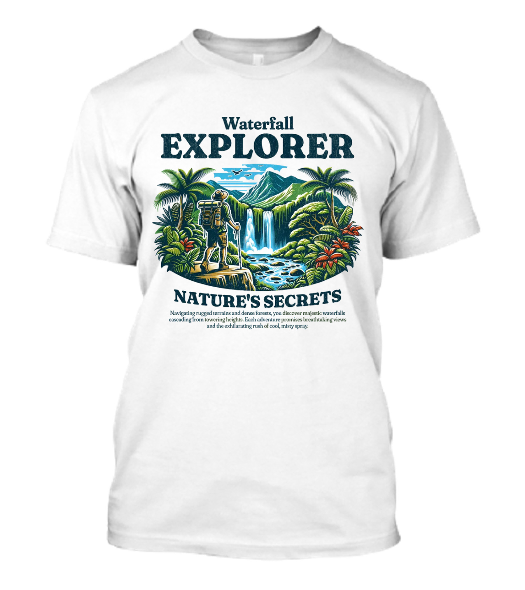 Waterfall Explorer Nature's Secrets Discover Mysteries Towering Heights Breathtaking Views T-Shirt