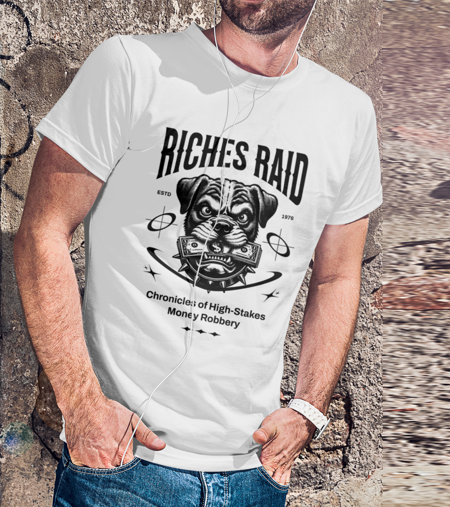 Riches Raid Chronicles Of High-Stakes Money Robbery Estd 1976 T-Shirt