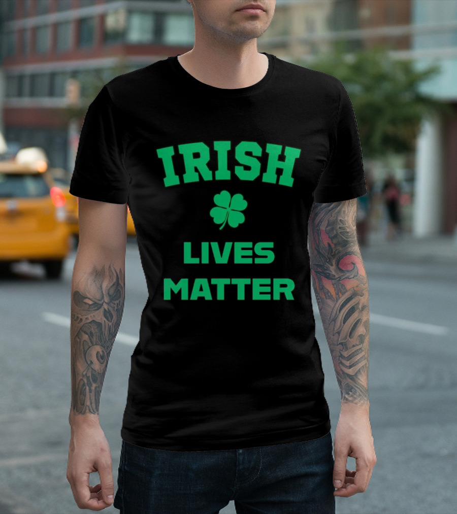 Irish Lives Matter Shamrock Icon Green Text T-Shirt