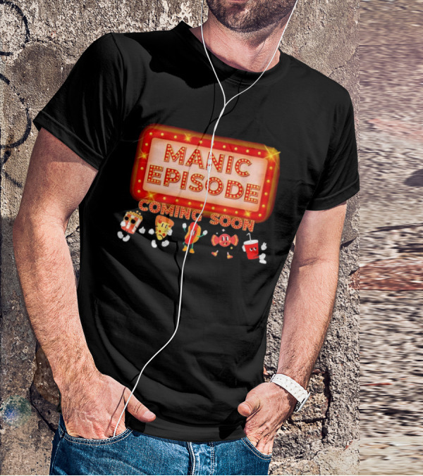 Manic Episode Coming Soon Cartoon Snack Characters T-Shirt