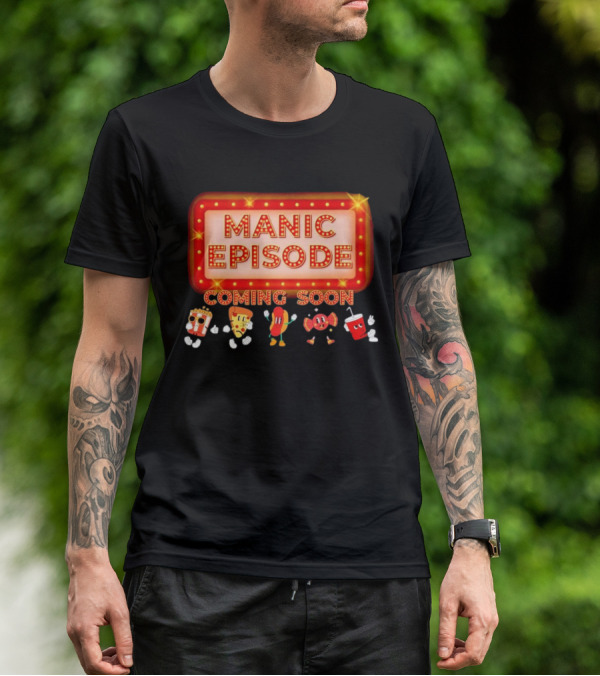 Manic Episode Coming Soon Cartoon Snack Characters T-Shirt