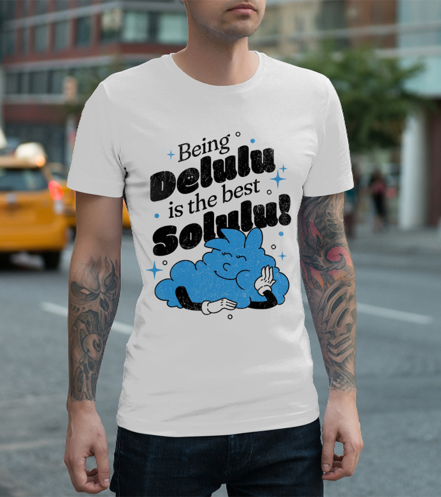 Being Delulu Is The Best Solulu Typographic Cartoon T-Shirt