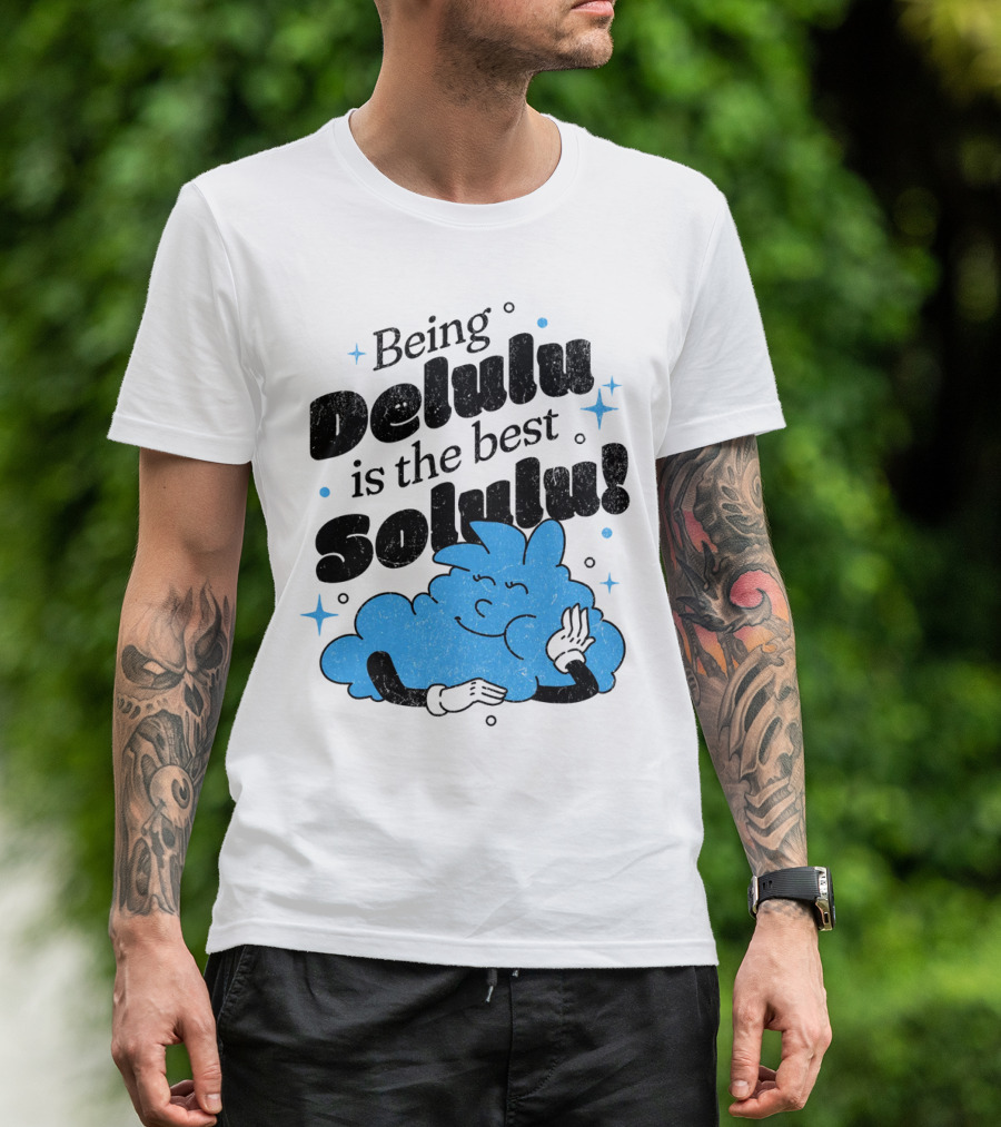 Being Delulu Is The Best Solulu Typographic Cartoon T-Shirt