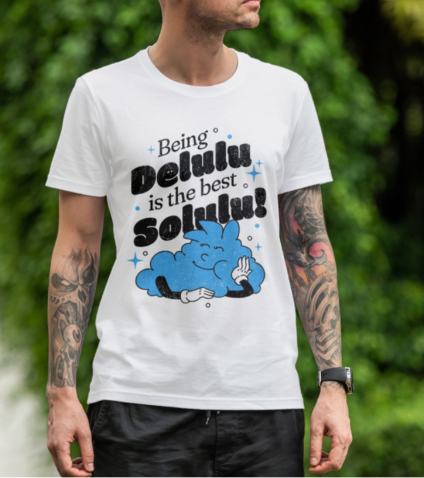 Being Delulu Is The Best Solulu Typographic Cartoon T-Shirt