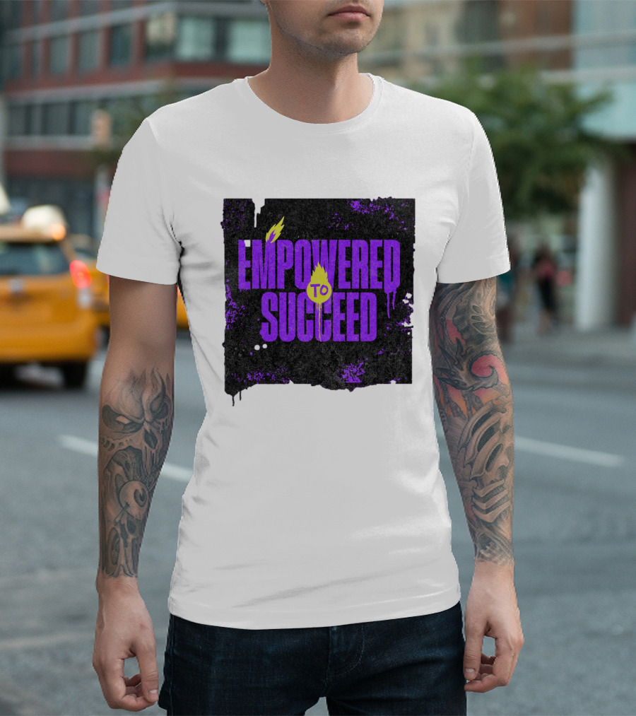 EMPOWERED TO SUCCEED T-Shirt
