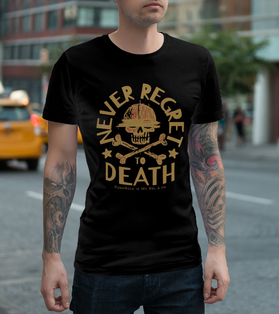 Never Regret to Death PunkRock Is My Religion T-Shirt