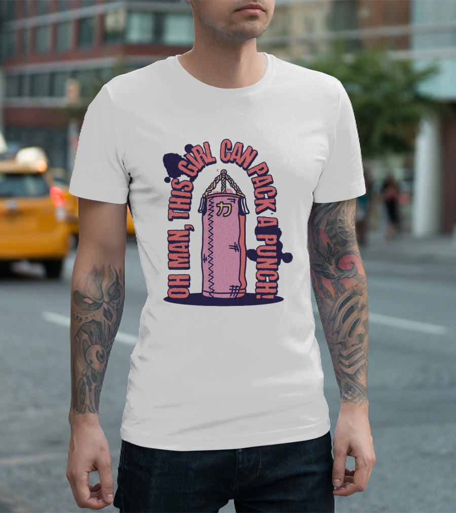 Oh Man, This Girl Can Pack A Pink Punch T-Shirt