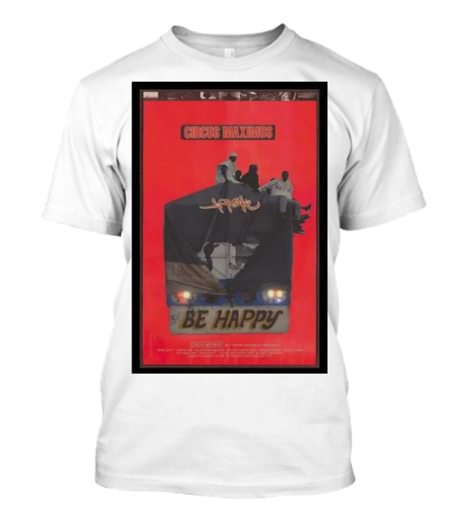 Circus Maximus Travis Scott Be Happy Movie T-Shirt