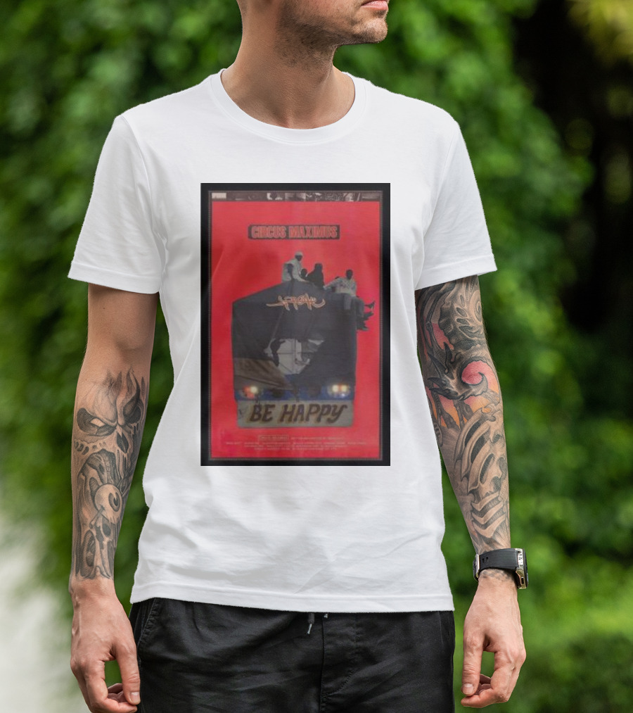 Circus Maximus Travis Scott Be Happy Movie T-Shirt