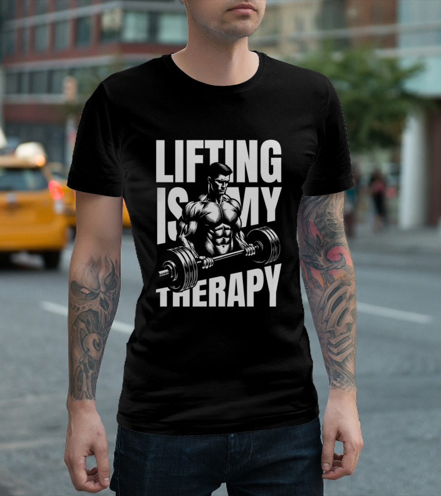 Lifting Is My Therapy Fitness Motivation T-Shirt