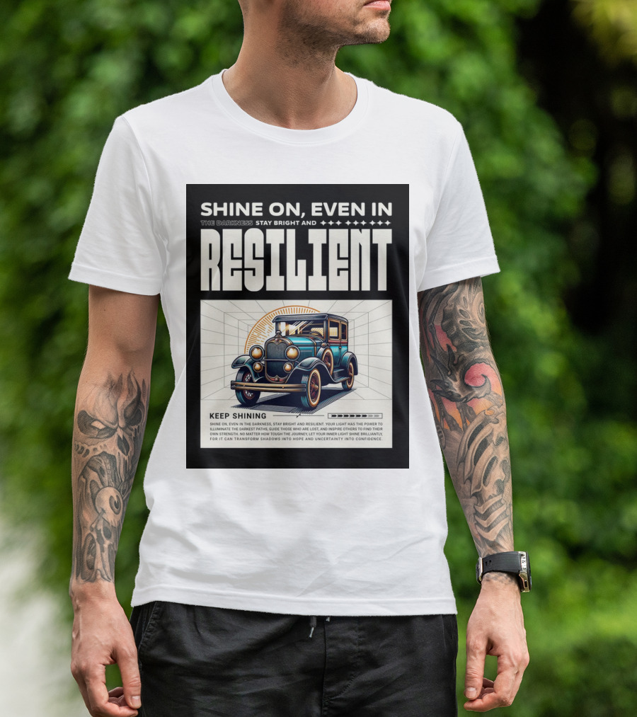 Shine On Even In The Darkness Stay Bright And Resilient Keep Shining T-Shirt