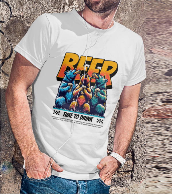 BEER Time To Drink Bears T-Shirt