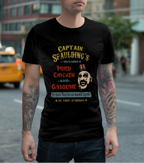 Captain Spaulding's World Famous Fried Chicken And Gasoline It Just Tastes So Damn Good Exit 13 Route 1 At Suggsville T-Shirt