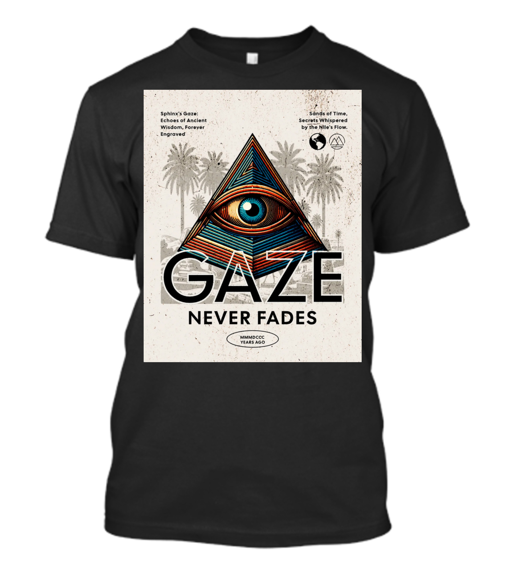 Gaze Never Fades Sphinx's Gaze Echoes Of Ancient Wisdom Forever Engraved Sands Of Time Secrets Whispered By The Nile's Flow MMMDCCC Years Ago T-Shirt