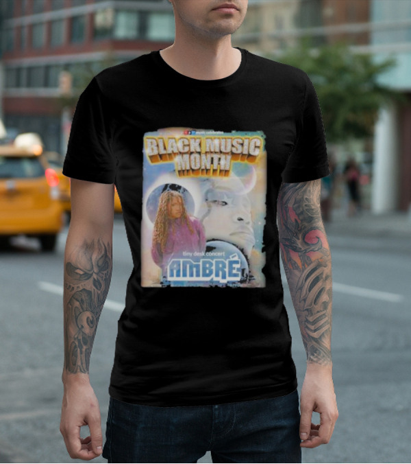Black Music Month NPR Tiny Desk Concert Ambre Celebrates T-Shirt