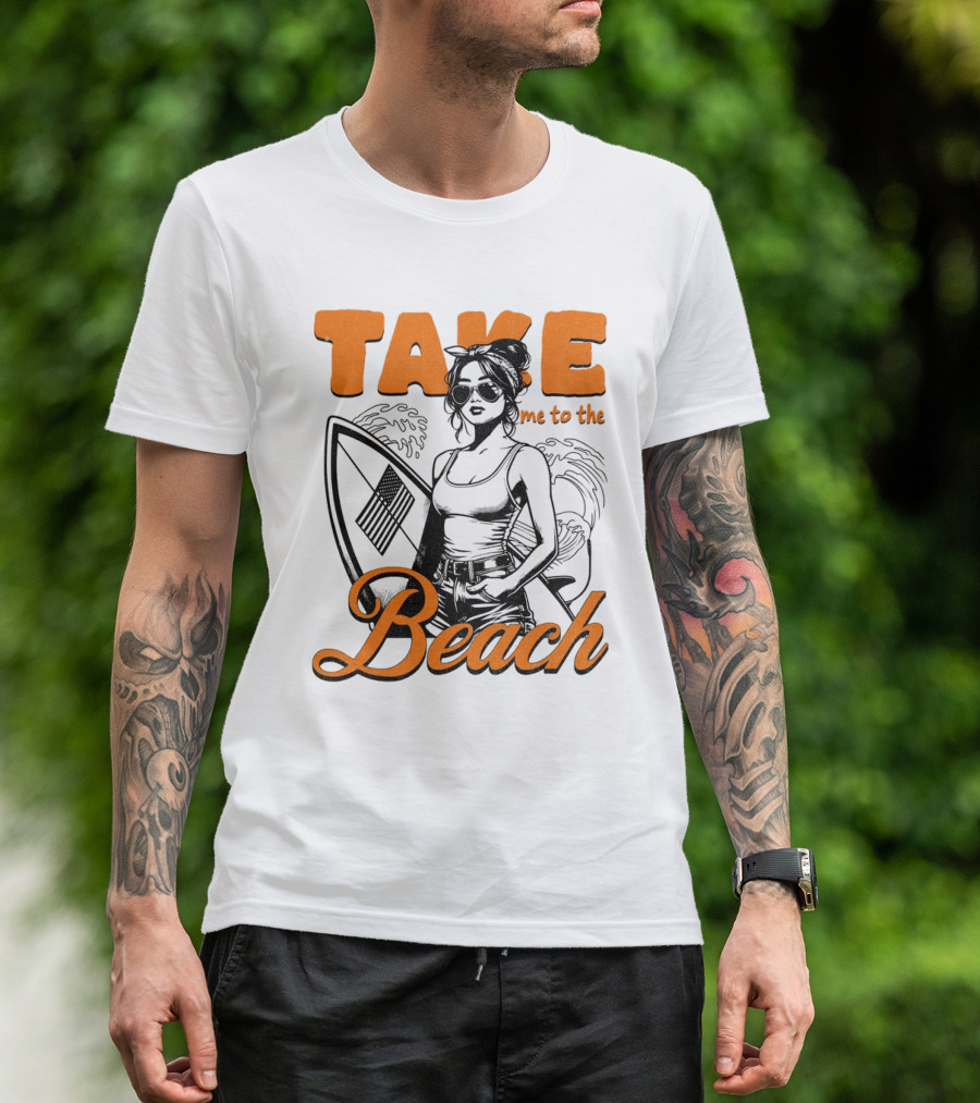 Take Me To The Beach Surfboard And Waves With Stylish Woman In Sunglasses T-Shirt