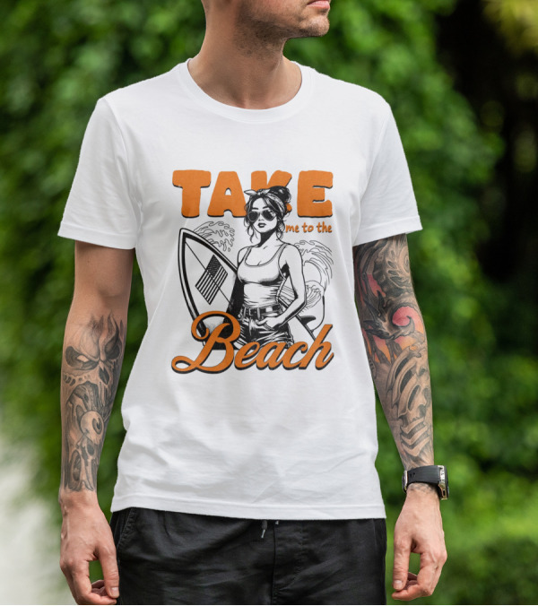 Take Me To The Beach Surfboard And Waves With Stylish Woman In Sunglasses T-Shirt