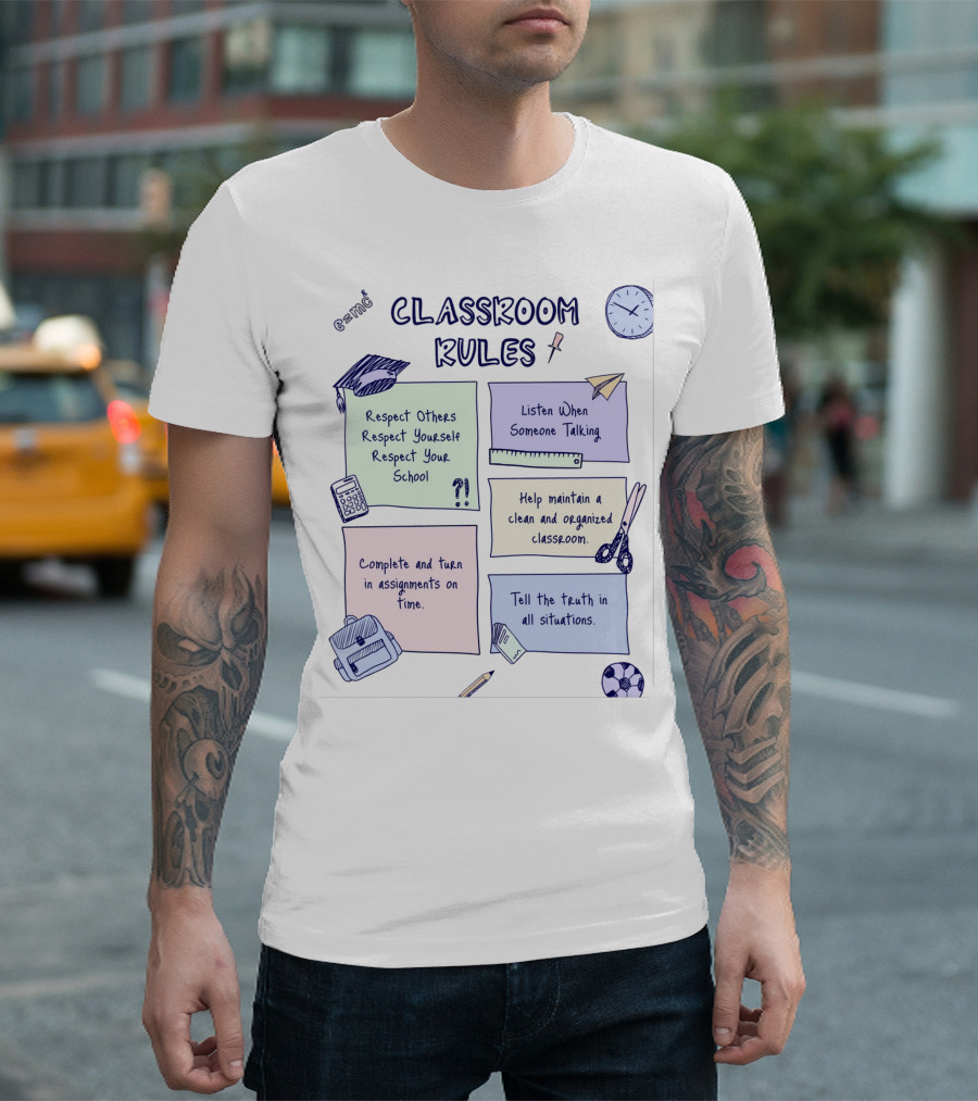 Respect Others, Listen When Someone Talking, Complete Assignments On Time, Organized Classroom, Truth in All Situations T-Shirt