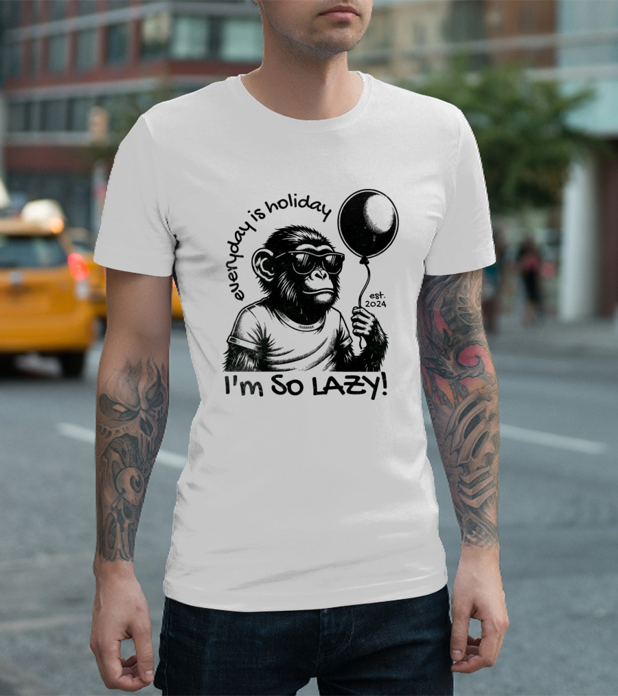 Everyday Is Holiday I'm So Lazy Est. T-Shirt