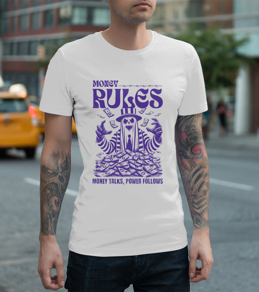MONEY RULES MONEY TALKS POWER FOLLOWS T-Shirt