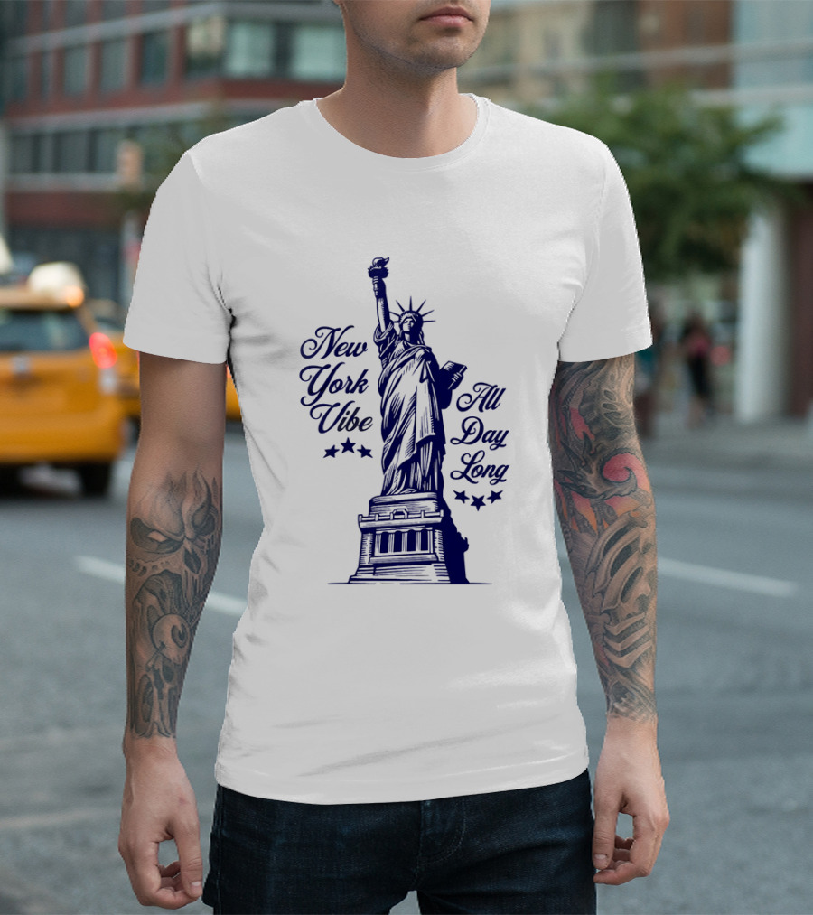 New York Vibe Statue Of Liberty All Day Long T-Shirt
