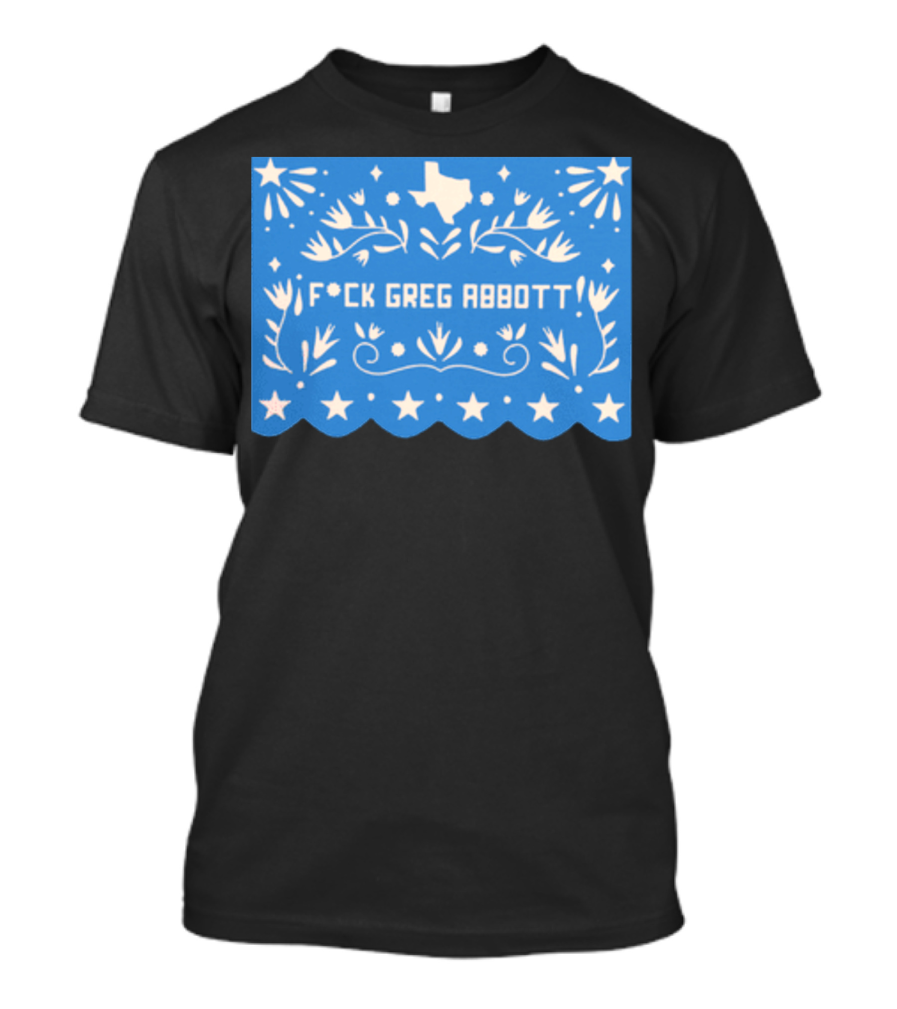 Fck Greg Abbott Texas Star Blue Floral T-Shirt