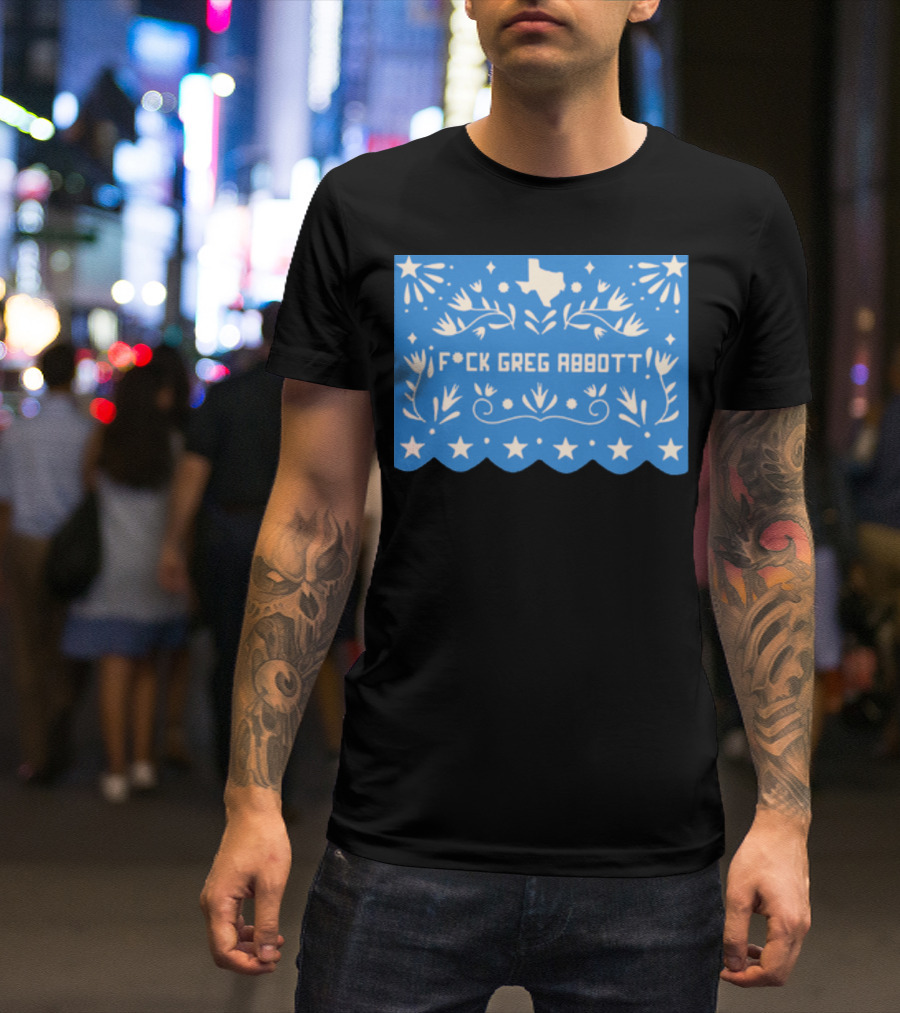 Fck Greg Abbott Texas Star Blue Floral T-Shirt