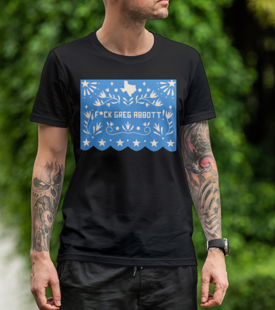 Fck Greg Abbott Texas Star Blue Floral T-Shirt