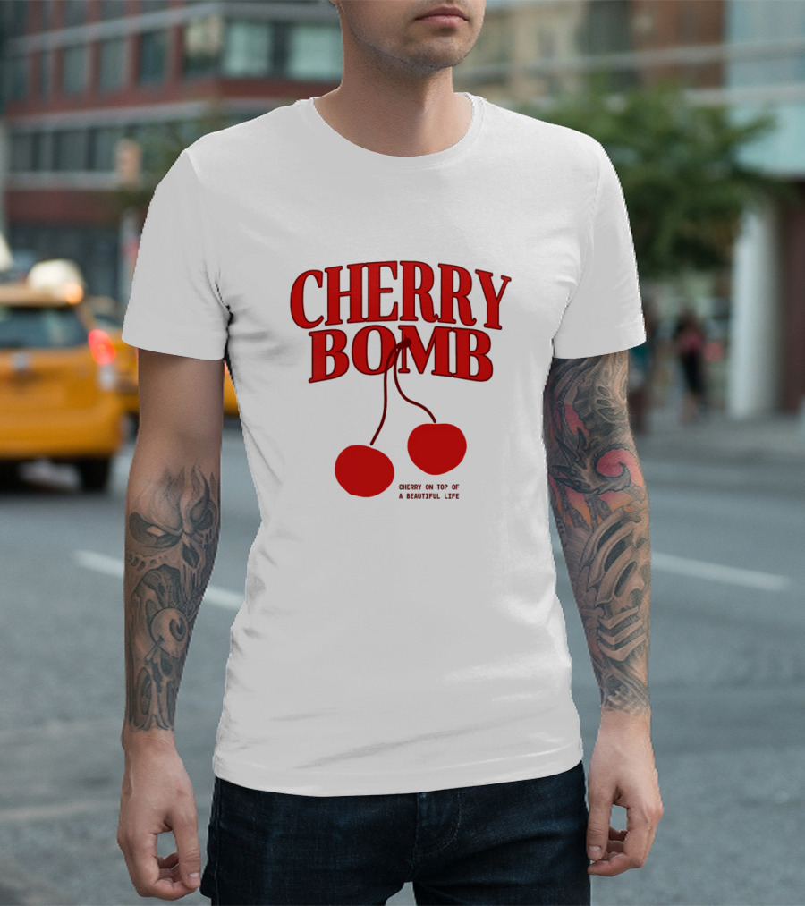 CHERRY BOMB CHERRY ON TOP OF A SWEETFUL LIFE T-Shirt