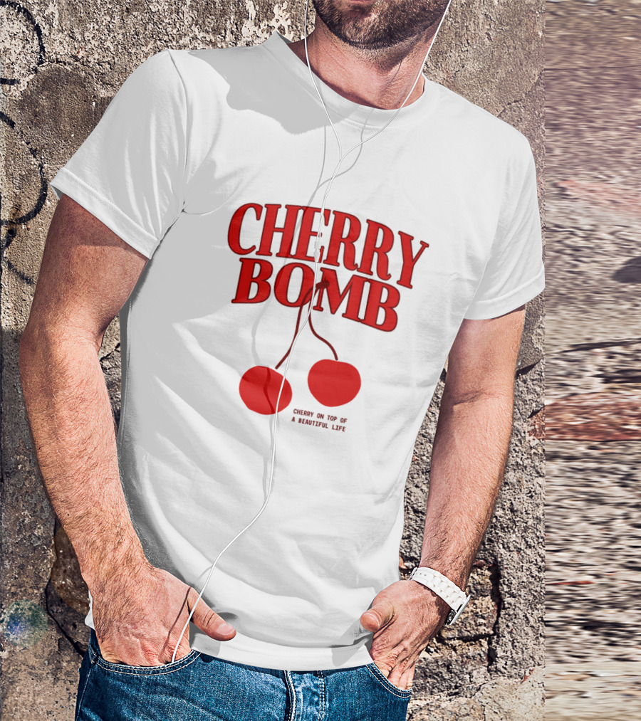 CHERRY BOMB CHERRY ON TOP OF A SWEETFUL LIFE T-Shirt
