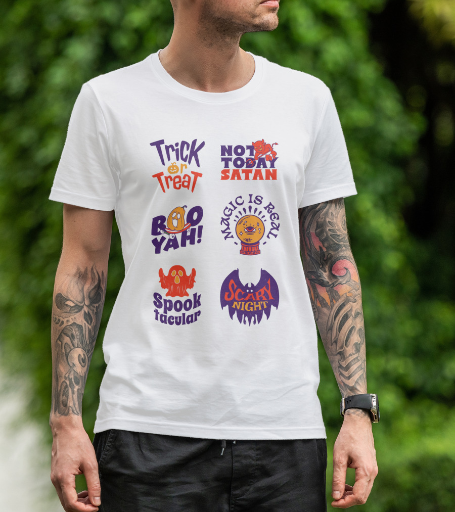 Trick Or Treat Not Today Satan Boo Yah Magic Is Real Spooktacular Scary Night T-Shirt