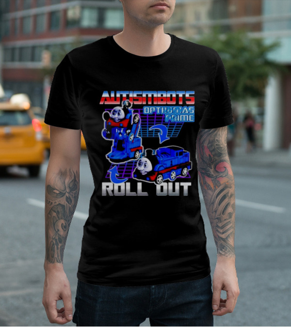 Autismbots Opthomas Prime Roll Out Transformation T-Shirt