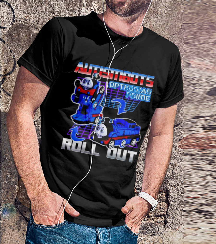 Autismbots Opthomas Prime Roll Out Transformation T-Shirt