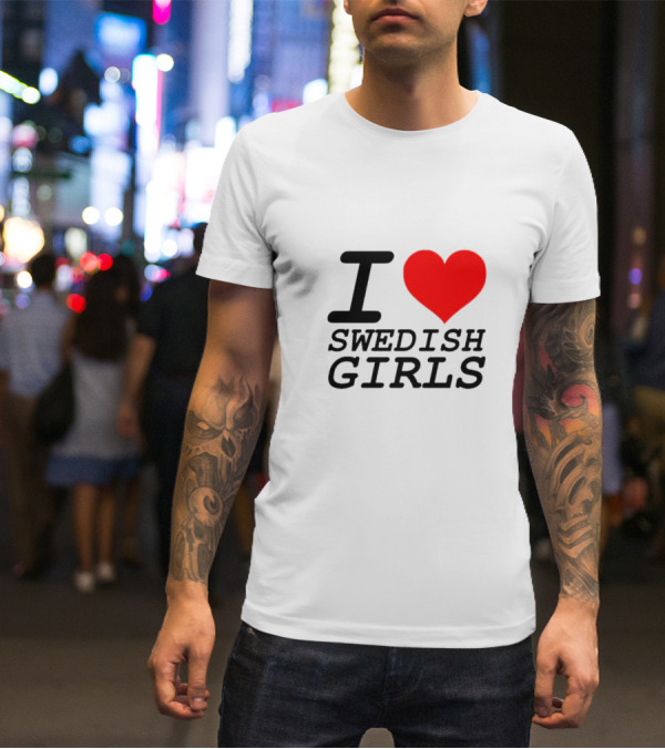 I Heart Swedish Girls T-Shirt