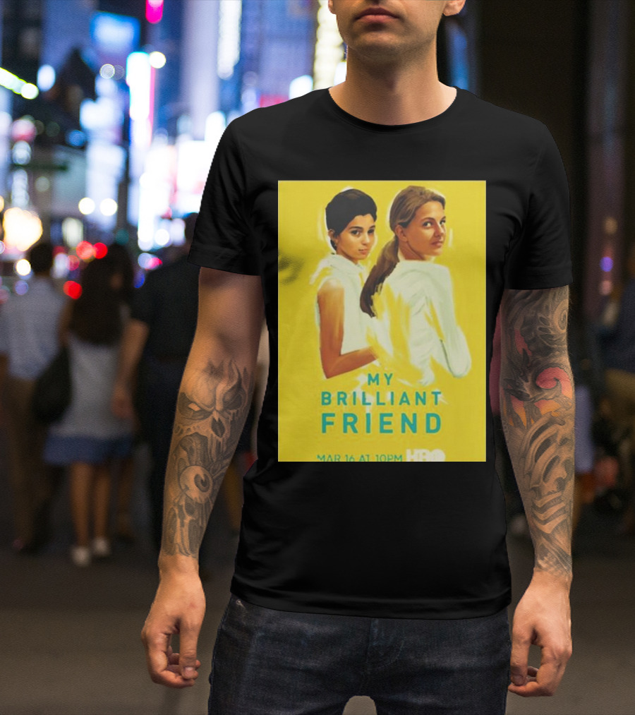 My Brilliant Friend HBO Series March 16 Movie T-Shirt