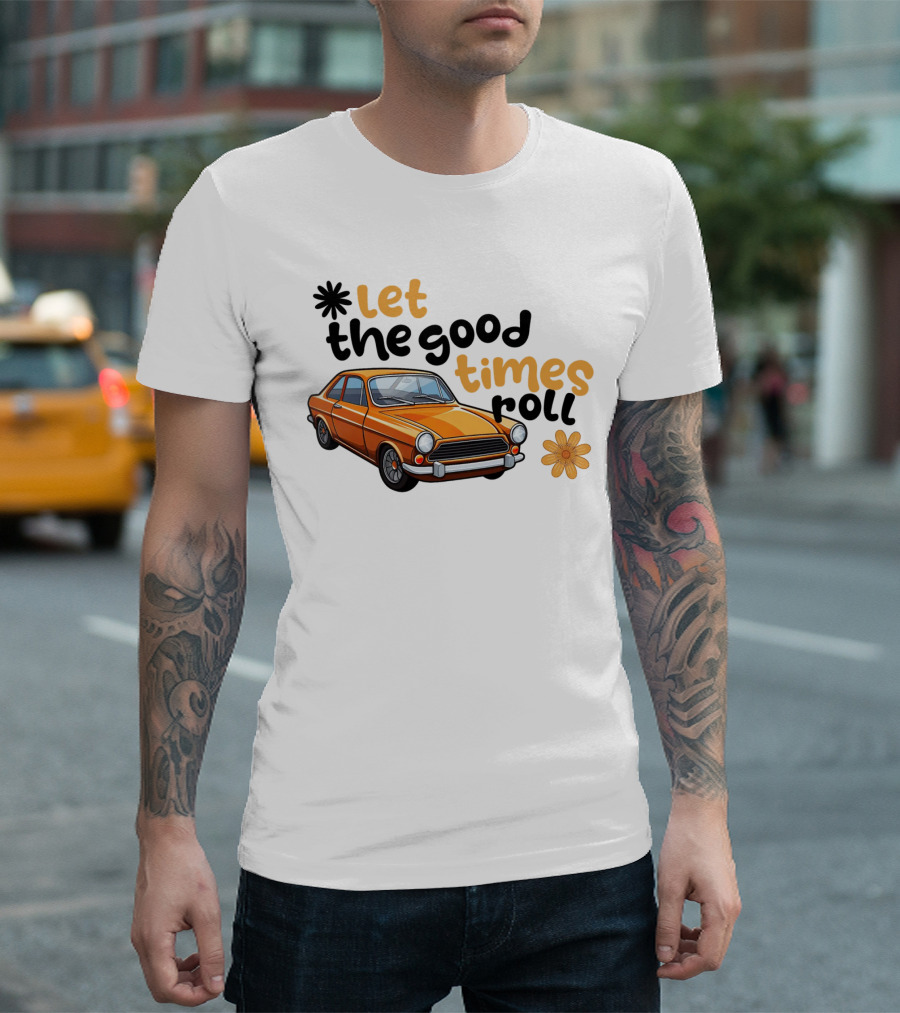 Let The Good Times Roll Vintage Car Retro Flower Power T-Shirt