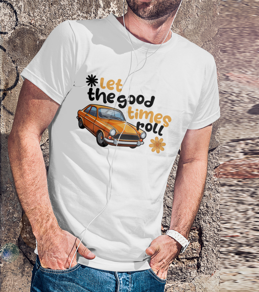 Let The Good Times Roll Vintage Car Retro Flower Power T-Shirt