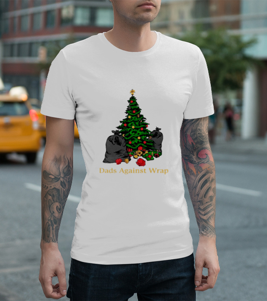 Dads Against Wrap Christmas Tree Bags and Gifts T-Shirt