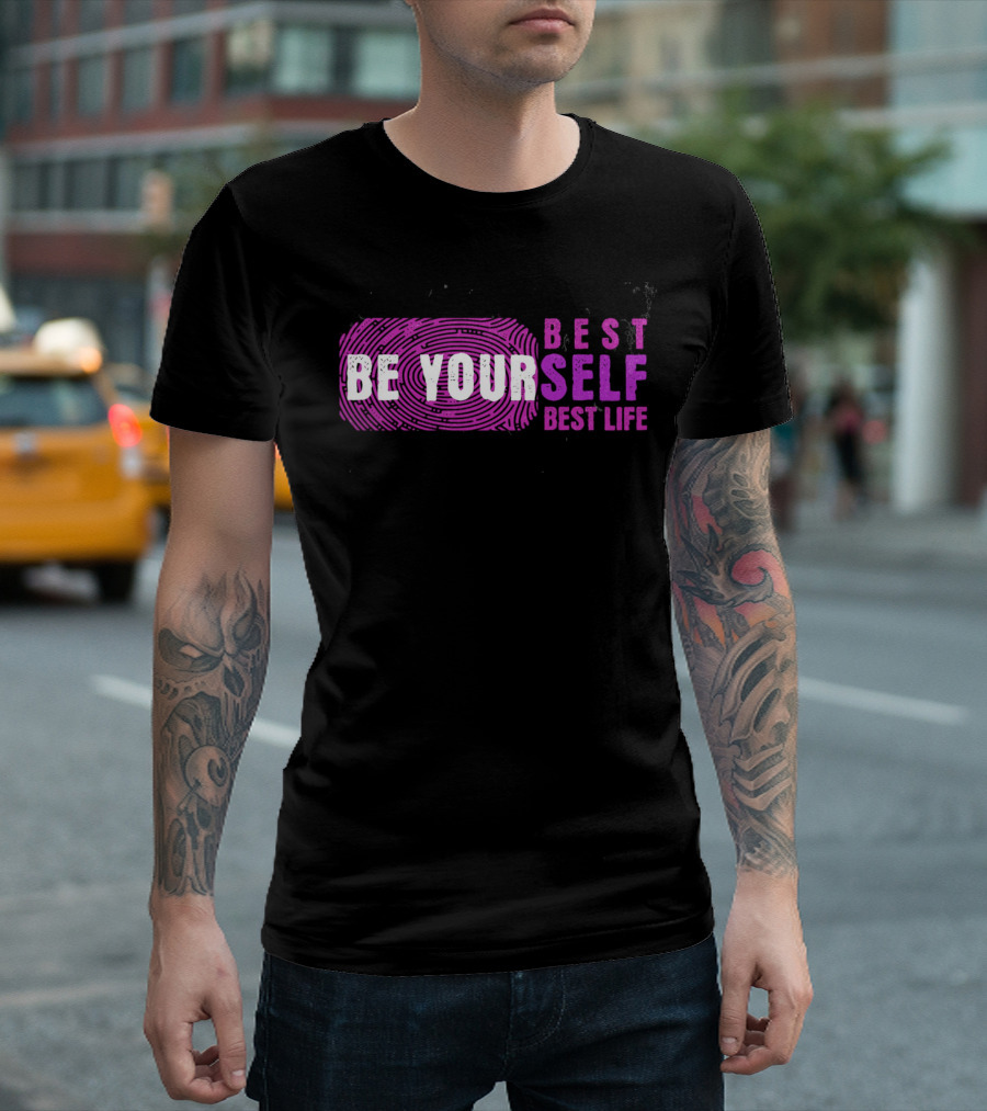 BE YOUR BEST SELF BEST LIFE T-Shirt
