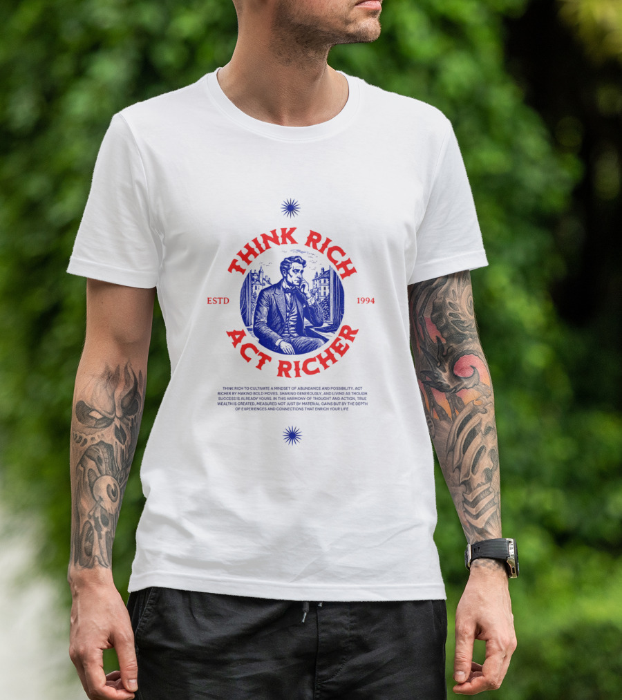 THINK RICH ACT RICHER ESTD 1994 T-Shirt