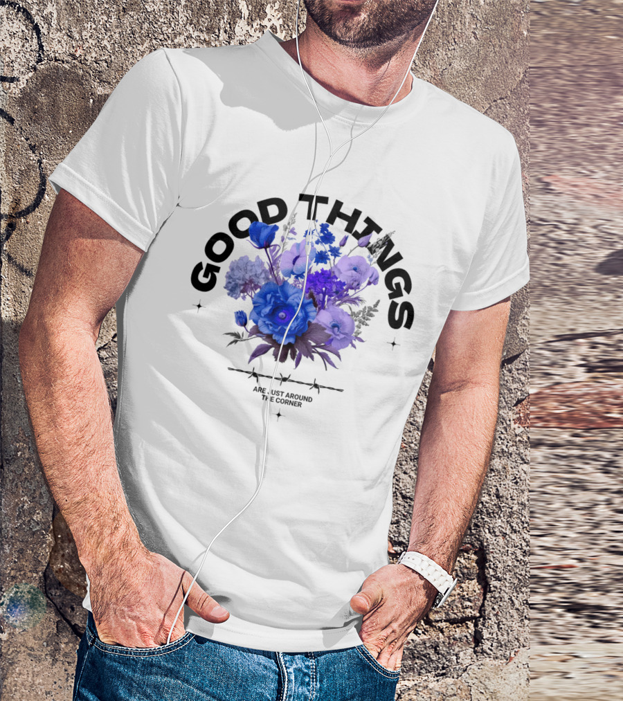 Good Things Are Just Around The Corner T-Shirt