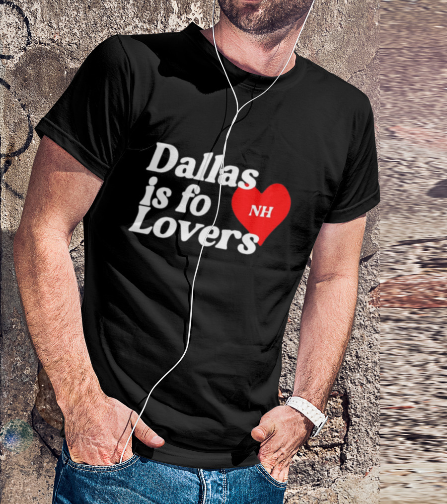 Dallas Is Fo Lovers NH Heart T-Shirt