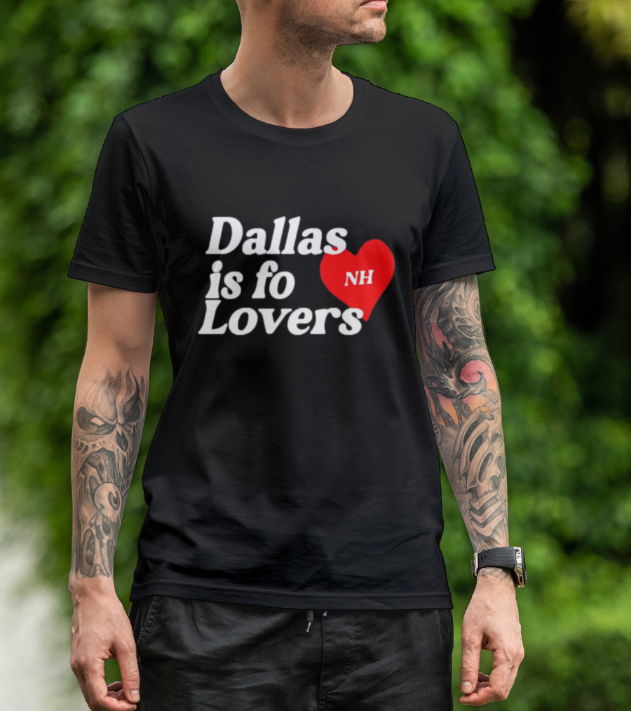 Dallas Is Fo Lovers NH Heart T-Shirt