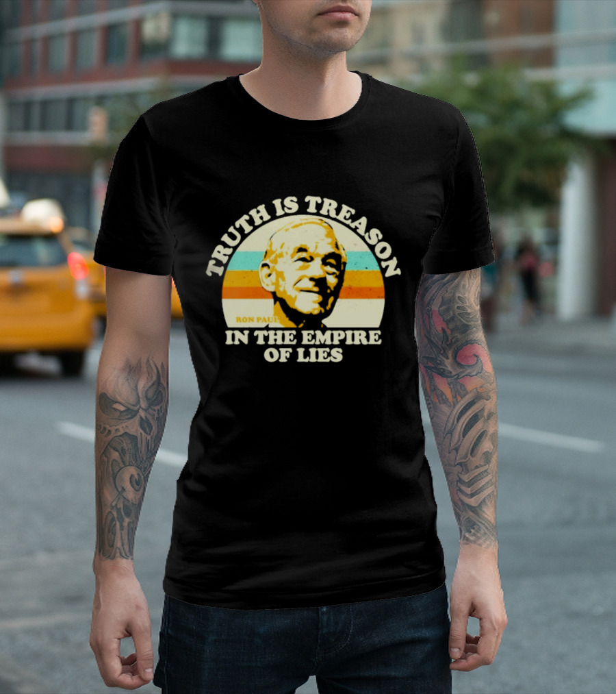 Truth Is Treason In The Empire Of Lies Ron Paul T-Shirt
