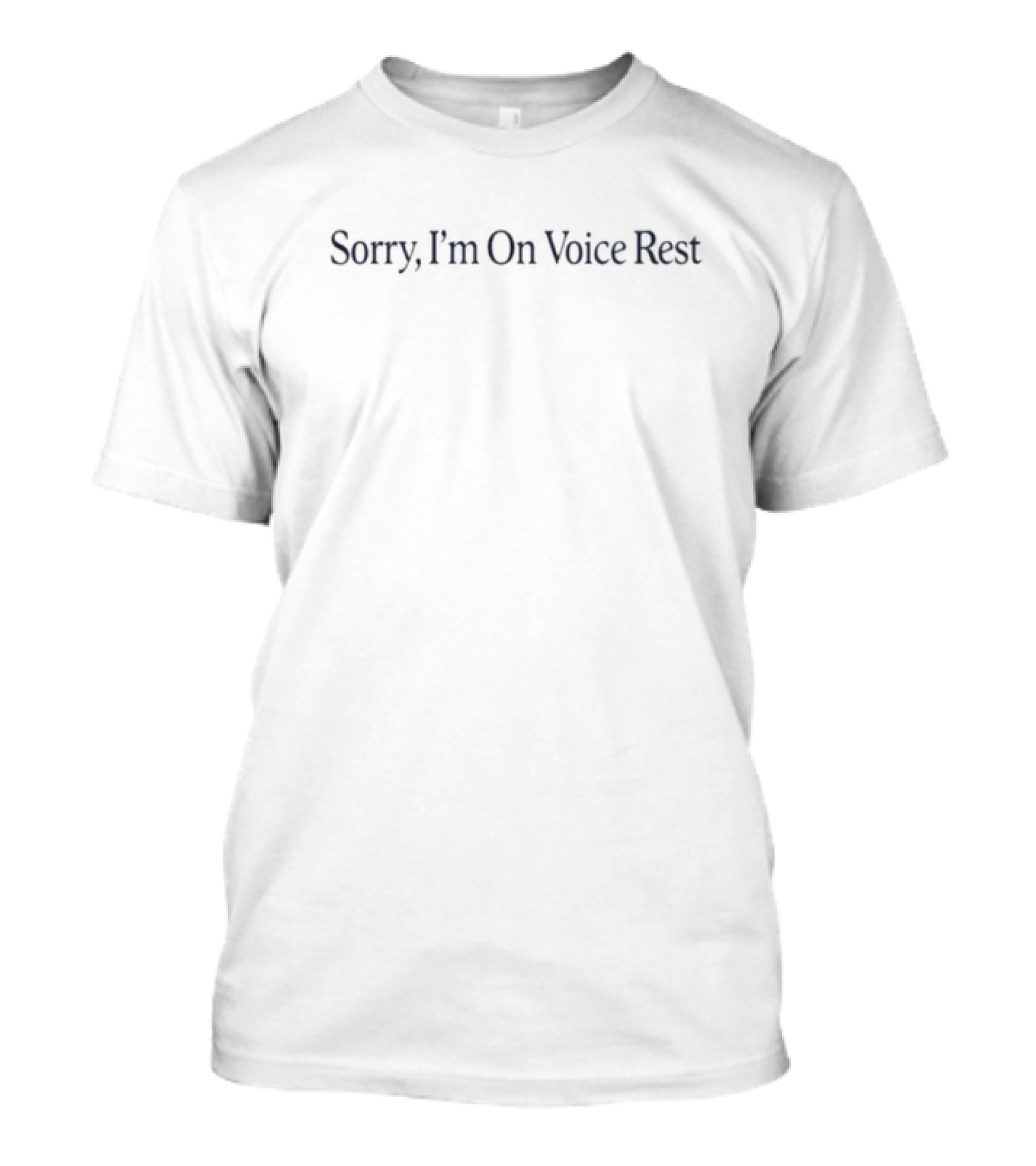 Sorry I'm On Voice Rest T-Shirt